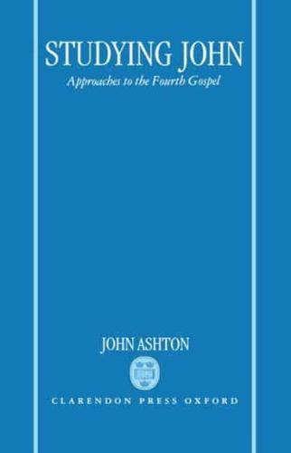 Studying John. Approaches to the Fourth Gospel