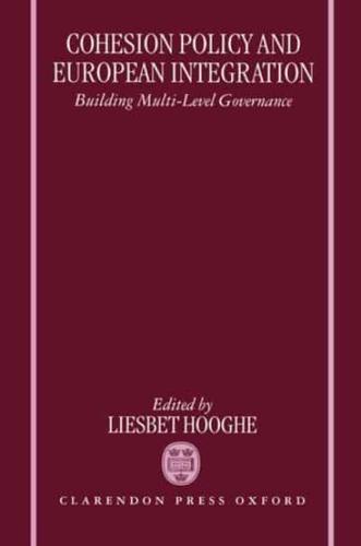 Cohesion Policy and European Integration: Building Multi-Level Governance