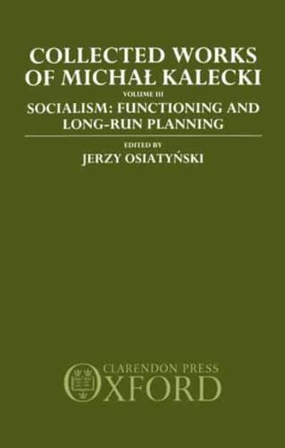 Collected Works of Michal Kalecki. Vol.3 Socialism