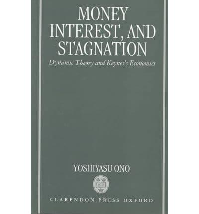 Money, Interest, and Stagnation