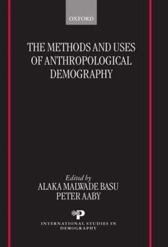 The Methods and Uses of Anthropological Demography (Isd)