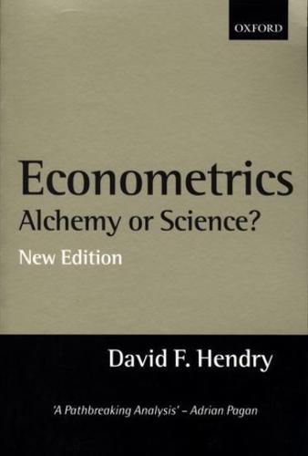 Econometrics: Alchemy or Science? Essays in Econometric Methodology