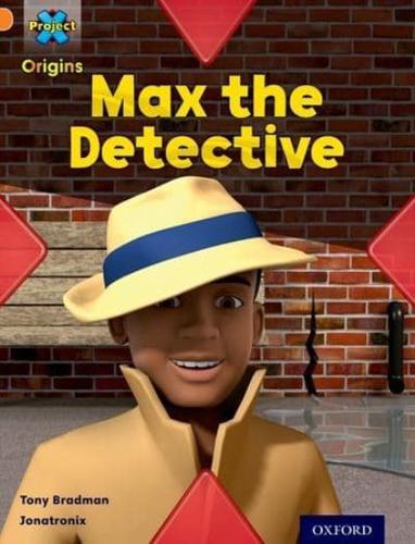 Max the Detective