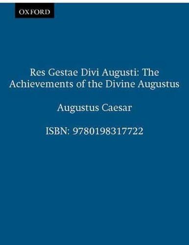 Res Gestae Divi Augusti The Achievements of the Divine Augustus