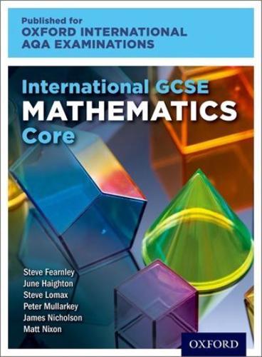 International GCSE Mathematics Core Level for Oxford International AQA Examinations