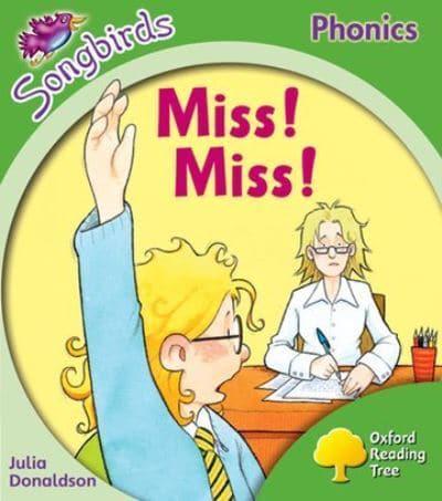 Oxford Reading Tree Songbirds Phonics: Level 2: Miss! Miss!