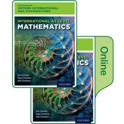 International AS Level Mathematics for Oxford International AQA Examinations. Student Book