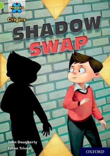 Shadow Swap