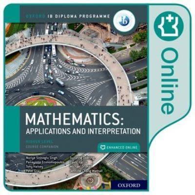 Oxford IB Diploma Programme: Oxford IB Diploma Programme: IB Mathematics: Applications and Interpretation Higher Level Enhanced Online Course Book