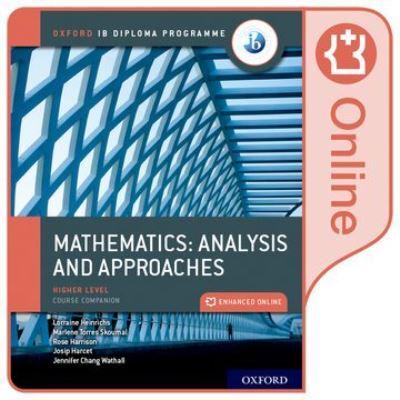 Oxford IB Diploma Programme: Oxford IB Diploma Programme: IB Mathematics: Analysis and Approaches Higher Level Enhanced Online Course Book