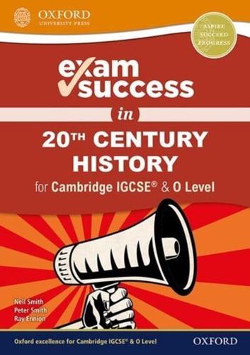 Exam Success in 20th Century History for Cambridge IGCSE & O Level