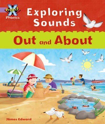 Project X Phonics Lilac: Exploring Sounds: Out and About