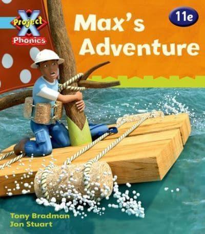 Project X Phonics Blue: 11E Max's Adventure