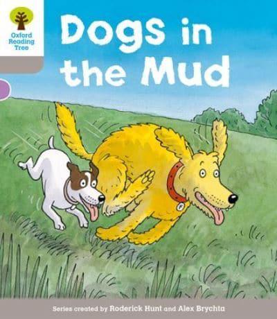 Oxford Reading Tree: Level 1 More a Decode and Develop Dogs in Mud