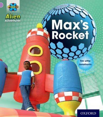 Project X: Alien Adventures: Lilac:Max's Rocket