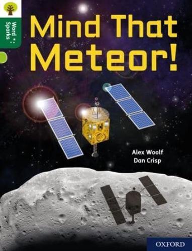 Mind That Meteor!