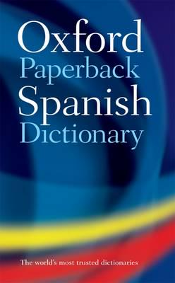 The Oxford Paperback Spanish Dictionary