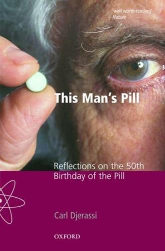 This Man's Pill: Reflections on the 50th Birthday of the Pill