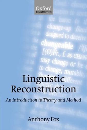 Linguistic Reconstruction: An Introduction to Theory and Method