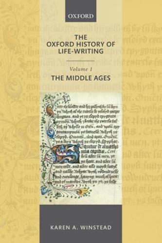 The Oxford History of Life-Writing. Volume 1 The Middle Ages
