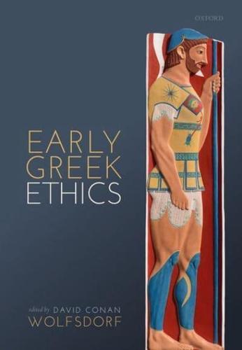 Early Greek Ethics