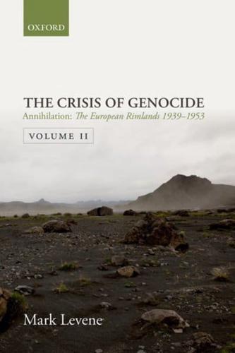 The Crisis of Genocide. Volume Two Annihilation