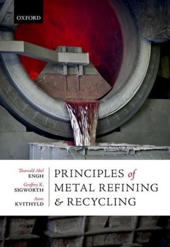 Principles of Metal Refining and Recycling