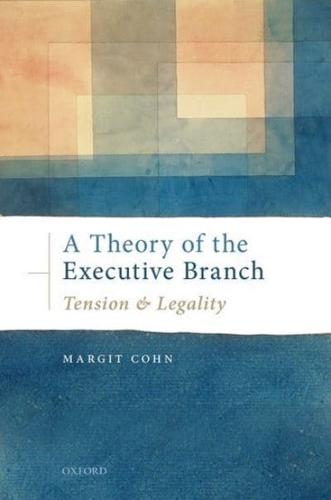 A Theory of the Executive Branch