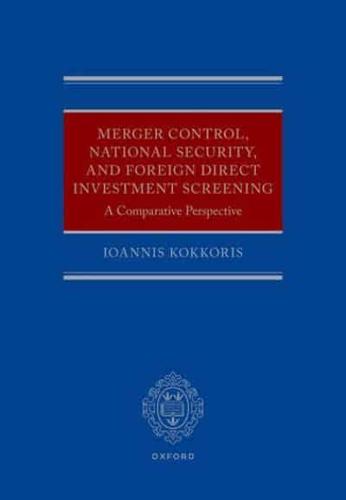 Merger Control, National Security, and Foreign Direct Investment Screening