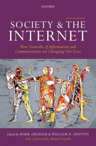 Society and the Internet: How Networks of Information and Communication Are Changing Our Lives