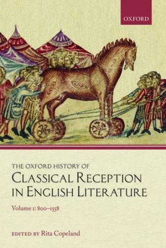 The Oxford History of Classical Reception in English Literature. Volume 1 800-1558
