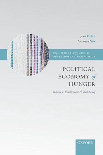 Political Economy of Hunger. Volume 1 Entitlement and Well-Being