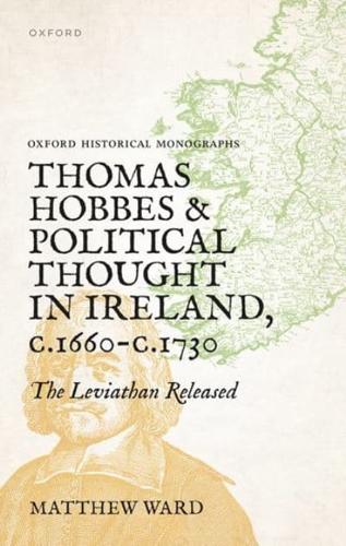 Thomas Hobbes and Political Thought in Ireland, C.1660-C.1720
