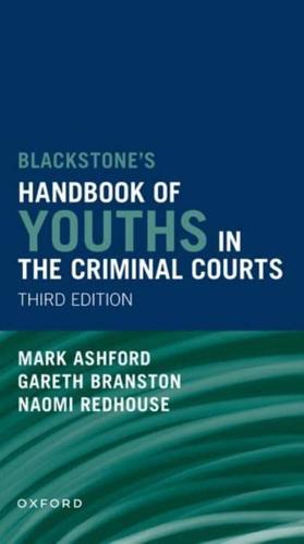 Blackstones' Handbook of Youths in the Criminal Courts