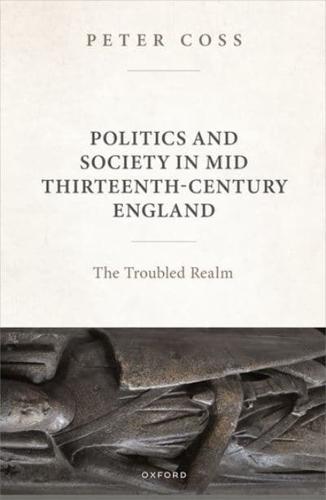 Politics and Society in Mid Thirteenth-Century England