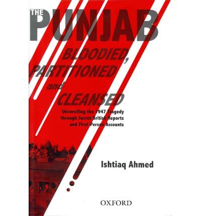 The Punjab Bloodied, Partitioned and Cleansed