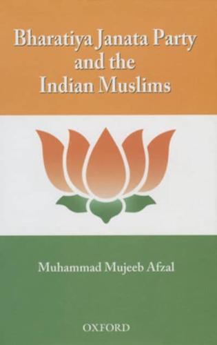 Bharatiya Janata Party and the Indian Muslims