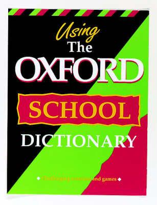 Using the Oxford School Dictionary