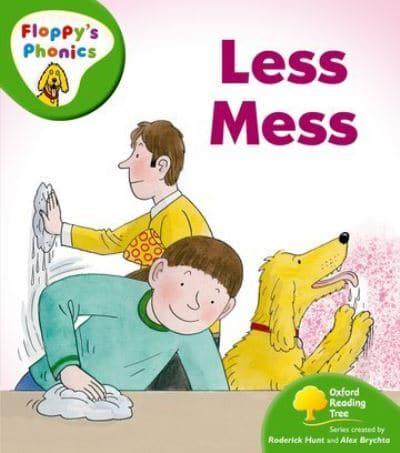 Oxford Reading Tree: Level 2: Floppy's Phonics: Less Mess