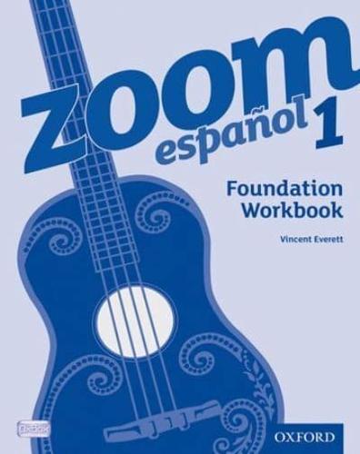 Zoom Español. 1 Foundation Workbook