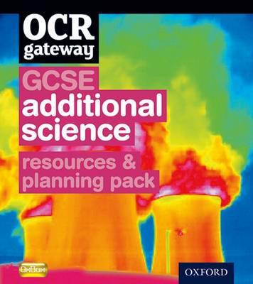 GCSE Gateway for OCR Additional Science. Resources and Planning Pack