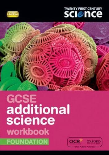 GCSE Additional Science. Foundation Workbook
