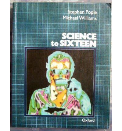 Science to Sixteen