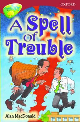 Oxford Reading Tree: Stage 15: TreeTops: Spell of Trouble. Spell of Troubles