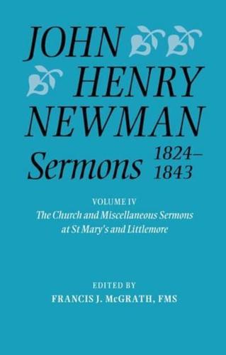 John Henry Newman Sermons 1824-1843. Volume IV The Church and Miscellaneous Sermons at St Mary's and Littlemore