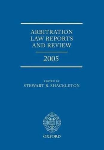 Arbitration Law Reports and Review 2005