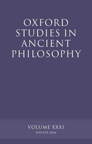 Oxford Studies in Ancient Philosophy: Volume XXXI: Winter 2006