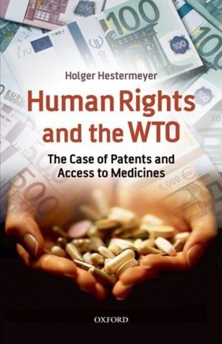 Human Rights and the WTO: The Case of Patents and Access to Medicines