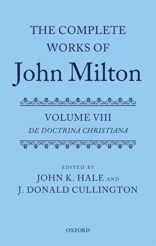 The Complete Works of John Milton. Volume VIII De Doctrina Christiana
