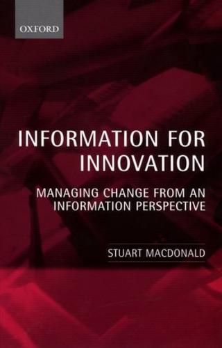Information for Innovation: Managing Change from an Information Perspective